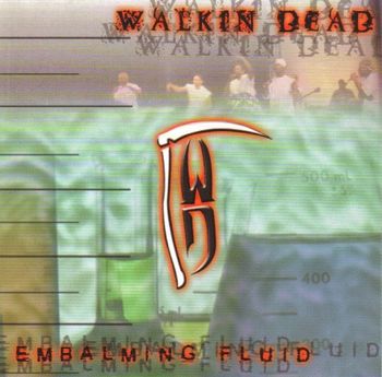 Embalming Fluid- Walkin Dead (featured on Anonymous) 2001
