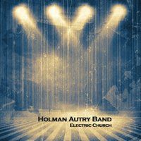 Electric Church by Holman Autry Band