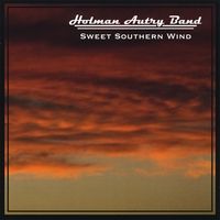 Sweet Southern Wind by Holman Autry Band