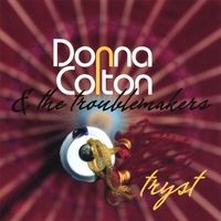 Tryst by Donna Colton And The Troublemakers