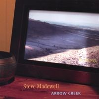 Arrow Creek by Steve Madewell