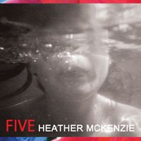 FIVE by Heather McKenzie