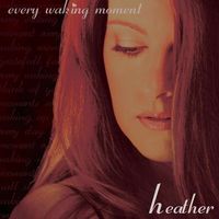 Every Waking Moment by Heather McKenzie