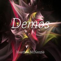 DEMO's by Heather McKenzie