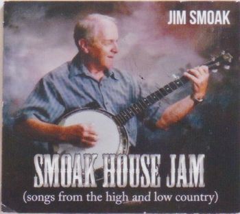 Smoak House Jam (CD) Songs from the high and low country.  (CDBaby.com)
