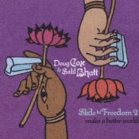 Slide to Freedom 2 - Make a Better World by Doug Cox & Salil Bhatt with John Boutte