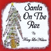 Santa On The Rez by Tracy Lee Nelson