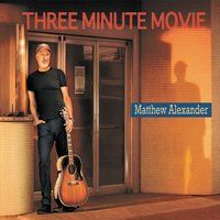 Three Minute Movie by Matthew Alexander