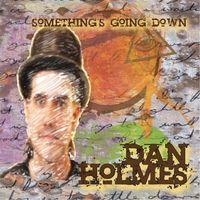 Something's Going Down by Dan Holmes
