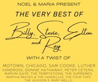 Noel & Maria:  The Very Best of Billy, Stevie, Elton and Ray with a twist of... 