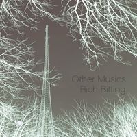 Other Musics by Rich Bitting