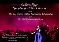 SYMPHONY AT THE CINEMA  COLLEEN RAYE AND The St. Croix Valley Symphony Orchestra