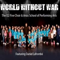 A World Without War by The 02five Choir & Arius School of Performing Arts