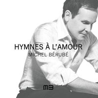 HYMNES À L'AMOUR by Michel Bérubé