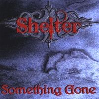 Something Gone by Shelter