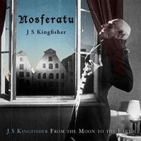 Nosferatu by J S Kingfisher