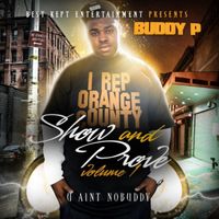 Show And Prove Vol. 1: U Aint Nobuddy by Buddy P