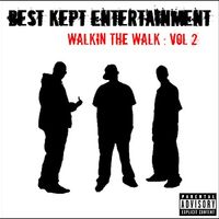 Walkin The Walk Vol. 2 by Best Kept Entertainment