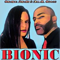 Bionic (feat. Kal-El Gross) by Geneva Renee