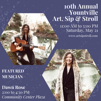 Dawn Rose - Yountville Art, Sip and Stroll - Solo singer-songwriter show