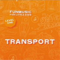 TRANSPORT by FunMusic for Little Kids