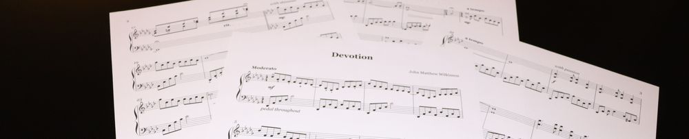 Original piano solo "Devotion" written by John Matthew Wilkinson