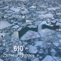 Sense of Urgency by 610