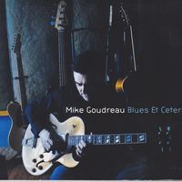 Blues Et Cetera by Mike Goudreau
