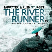 The River Runner EP by TapWater & Rush Sturges