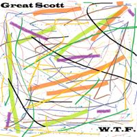 W.T.F. by Great Scott