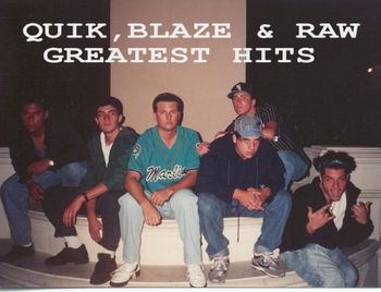 Quik, Blaze & Raw : Greatest Hits

