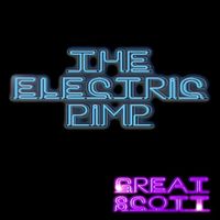 The Electric Pimp by Great Scott