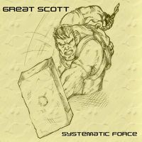 Systematic Force by Great Scott
