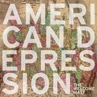 AMERICAN DEPRESSION by The Welcome Matt 