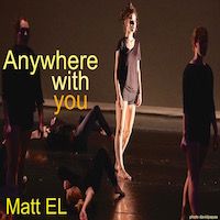 Anywhere With You  by Matt EL