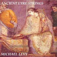 Ancient Lyre Strings by Michael Levy - Composer for Lyre