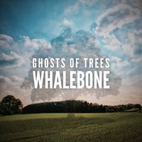 Ghosts of Trees by Whalebone