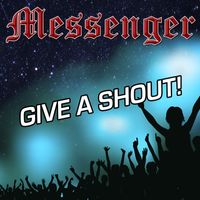 Give A Shout! by Messenger