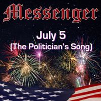 July 5 (The Politician's Song) by Messenger
