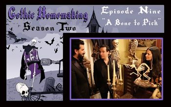 Gothic Homemaking Episode Nine
