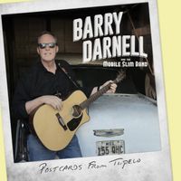 Postcards from Tupelo by Barry Darnell and the Mobile Slim Band