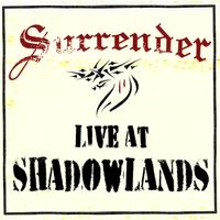 Live at Shadowlands by Surrender