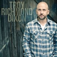 Troy Richmond Dixon by Troy Richmond Dixon