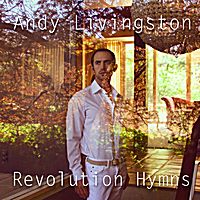 Revolution Hymns by Andy Livingston