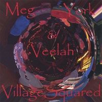 Village Squared by Meg York and Veelah Balkan Band