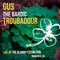 Live at the Blarney Stone Pub by Gus the Bardic Troubadour