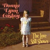 The Love Still Shows by Donna Lynn Caskey