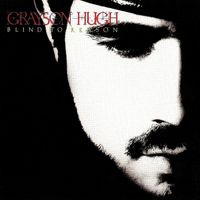 BLIND TO REASON (RCA Records, 1988) by GRAYSON HUGH