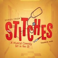 Songs from the Musical Comedy Stitches by Timothy R. Smith