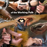 Hands Of The Working Folk by John DeYoung with Steve Fulton